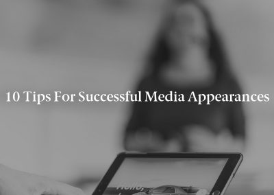 10 Tips for Successful Media Appearances