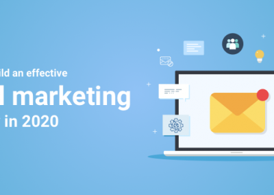 10 Tips to Build an Effective Email Marketing Strategy in 2020