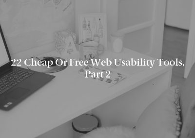 22 Cheap or Free Web Usability Tools, Part 2
