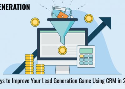 6 Ways to Improve Your Lead Generation Game in 2020 and The Role of CRM Software in It