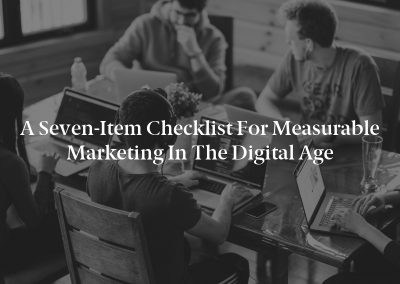A Seven-Item Checklist for Measurable Marketing in the Digital Age