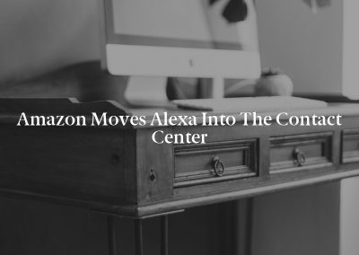Amazon Moves Alexa into the Contact Center