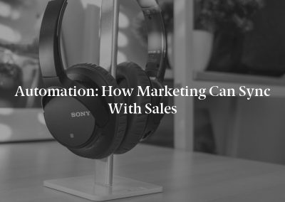 Automation: How Marketing Can Sync With Sales