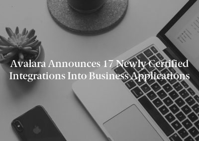 Avalara Announces 17 Newly Certified Integrations into Business Applications