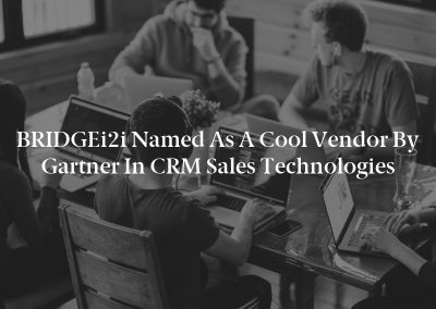 BRIDGEi2i Named as a Cool Vendor by Gartner in CRM Sales Technologies