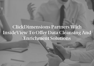 ClickDimensions Partners with InsideView to Offer Data Cleansing and Enrichment Solutions