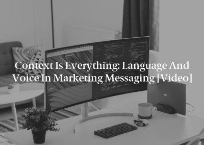 Context Is Everything: Language and Voice in Marketing Messaging [Video]