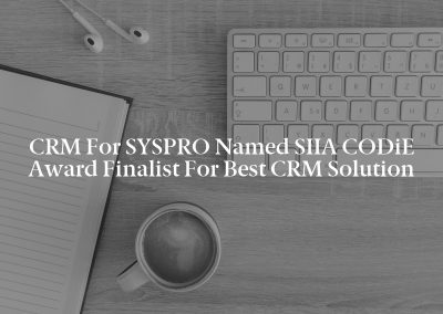 CRM for SYSPRO Named SIIA CODiE Award Finalist for Best CRM Solution