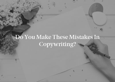 Do You Make These Mistakes in Copywriting?