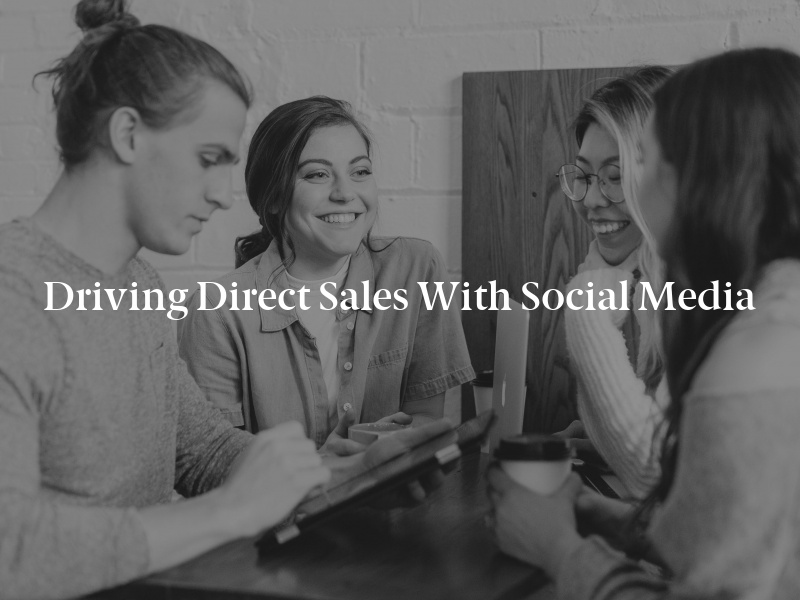 Driving Direct Sales With Social Media