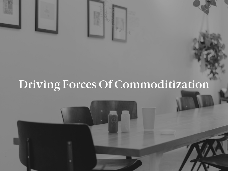 Driving Forces of Commoditization