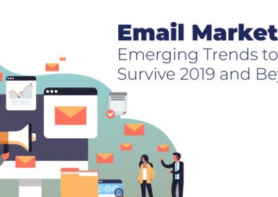 Email Marketing: Emerging Trends to Survive 2019 and Beyond [Infographic]