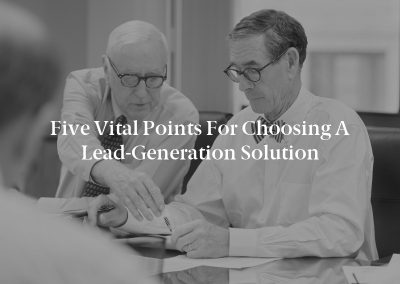 Five Vital Points for Choosing a Lead-Generation Solution
