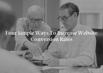 Four Simple Ways to Increase Website Conversion Rates