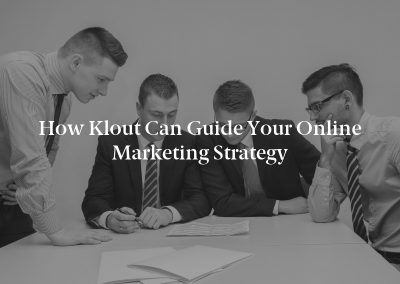 How Klout Can Guide Your Online Marketing Strategy