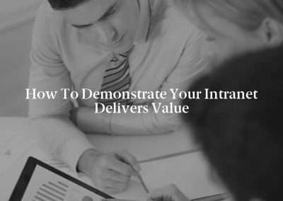 How To Demonstrate Your Intranet Delivers Value