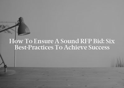 How to Ensure a Sound RFP Bid: Six Best-Practices to Achieve Success