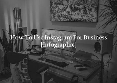 How to Use Instagram for Business [Infographic]