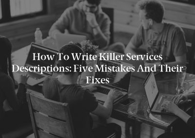 How to Write Killer Services Descriptions: Five Mistakes and Their Fixes