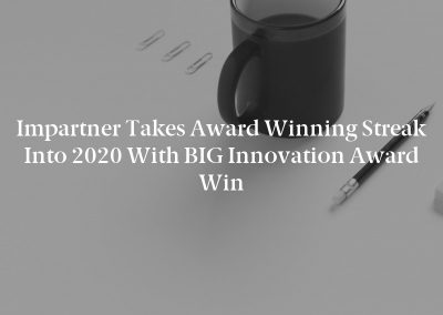 Impartner Takes Award Winning Streak into 2020 with BIG Innovation Award Win