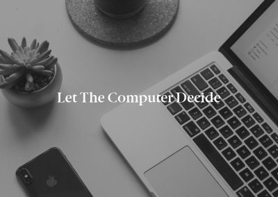 Let the Computer Decide