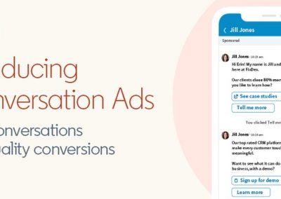 Linkedin Launches ‘Conversation Ads’ to Help Brands Capitalize on the Rise of Messaging