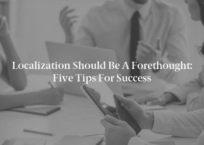 Localization Should Be a Forethought: Five Tips for Success