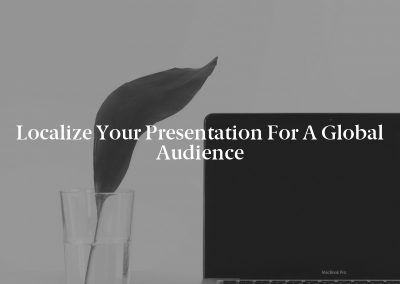Localize Your Presentation for a Global Audience