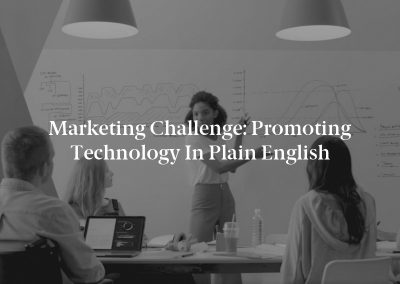Marketing Challenge: Promoting Technology in Plain English