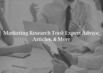 Marketing Research Tool: Expert Advice, Articles, & More