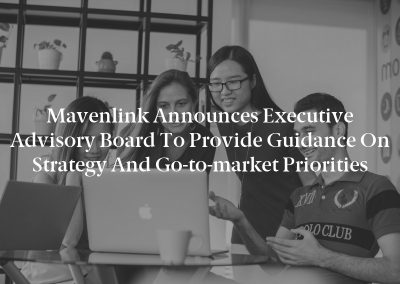 Mavenlink Announces Executive Advisory Board to Provide Guidance on Strategy and Go-to-market Priorities