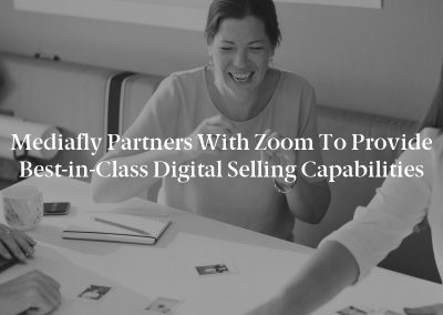 Mediafly Partners with Zoom to Provide Best-in-Class Digital Selling Capabilities