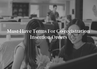 Must-Have Terms for Co-registration Insertion Orders