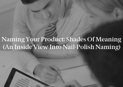 Naming Your Product: Shades of Meaning (An Inside View Into Nail-Polish Naming)