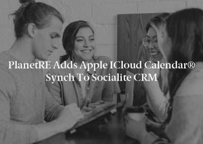 planetRE Adds Apple iCloud Calendar® Synch to Socialite CRM