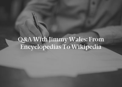 Q&A With Jimmy Wales: From Encyclopedias to Wikipedia