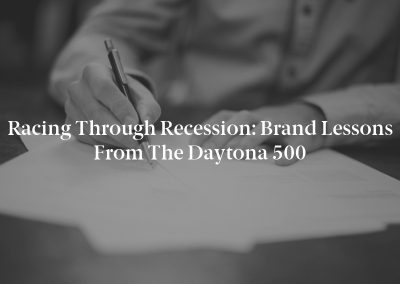 Racing Through Recession: Brand Lessons From the Daytona 500