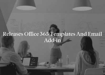 Releases Office 365 Templates and Email Add-in