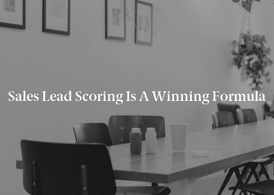 Sales Lead Scoring Is a Winning Formula