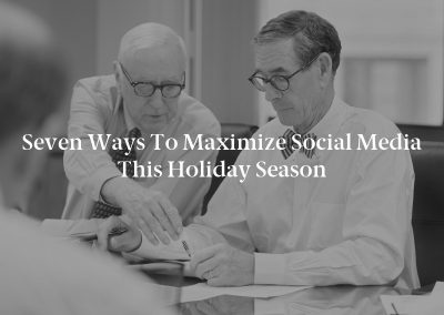 Seven Ways to Maximize Social Media This Holiday Season