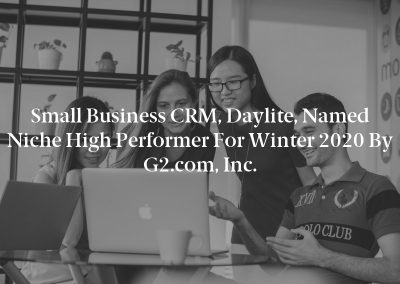 Small Business CRM, Daylite, Named Niche High Performer for Winter 2020 by G2.com, Inc.