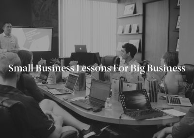 Small Business Lessons for Big Business