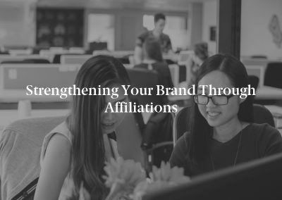 Strengthening Your Brand Through Affiliations