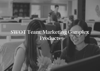 SWOT Team: Marketing Complex Products