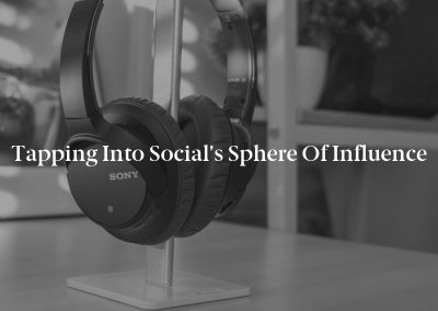 Tapping Into Social’s Sphere of Influence