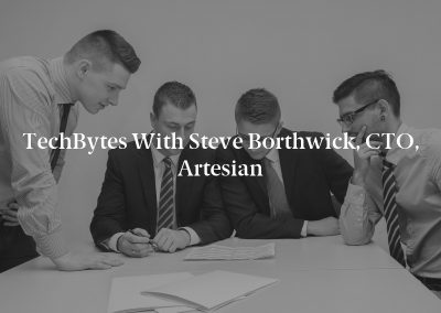 TechBytes with Steve Borthwick, CTO, Artesian
