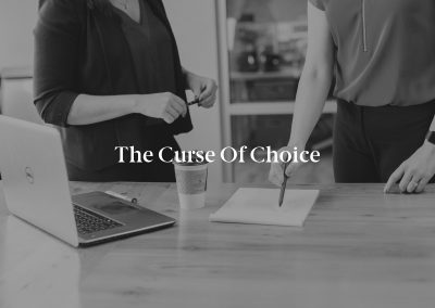 The Curse of Choice