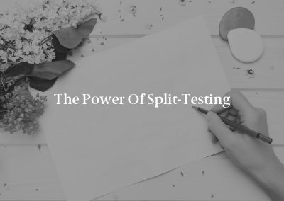 The Power of Split-Testing