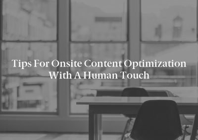 Tips for Onsite Content Optimization With a Human Touch
