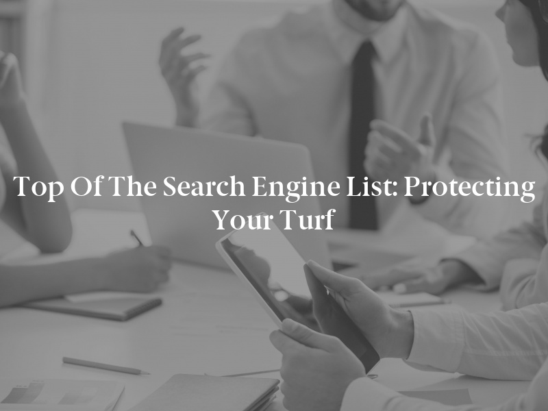 Top of the Search Engine List: Protecting Your Turf